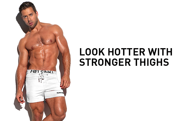 LOOK HOTTER WITH STRONGER THIGHS